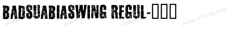 BadSuabiaSwing Regul字体转换